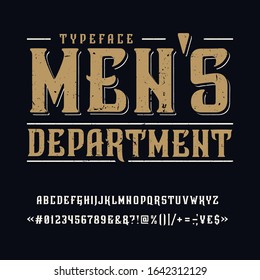  Font Men’s Department. Craft retro vintage typeface design. Graphic display alphabet. Fantasy style letters. Latin characters and numbers. Vector illustration. Old badge, label, logo template.
