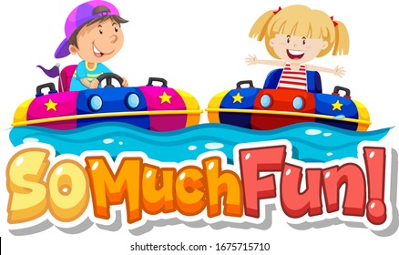 Font design for phrase so much fun with kids playing illustration