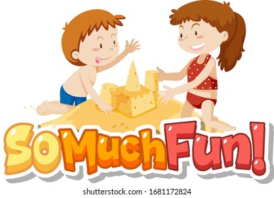 Font design for phrase so much fun with kids playing illustration