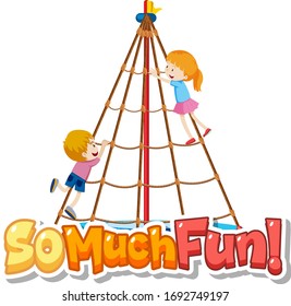 Font design for phrase so much fun with kids playing illustration