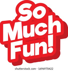 Font design for phrase so much fun in red color illustration