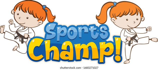 Font design template for word sports champ with girls doing taekwando illustration