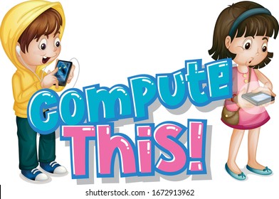 Font design for word compute this with kids using phones illustration