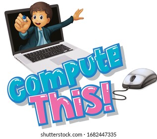 Font design for word compute this with man in the computer screen illustration