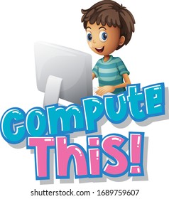 Diseño de fuente para calcular la palabra con el niño que trabaja en la ilustración de la computadora