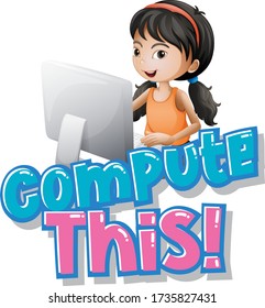 Font design for word compute this with girl working on computer illustration