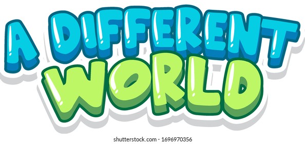 Font design for word a different world on white background illustration