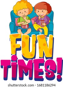 Font design for word fun times with kids eating snacks on white background illustration