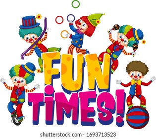 Font design for word fun times with clowns on white background illustration