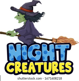 Font design for word night creatures with witch flying illustration