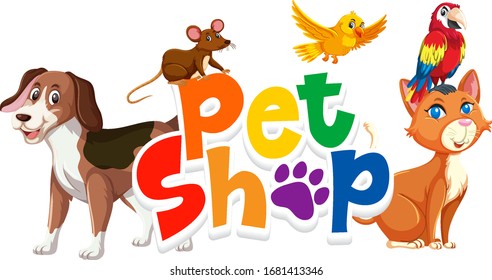 Font design for word pet shop with many animals on white background illustration