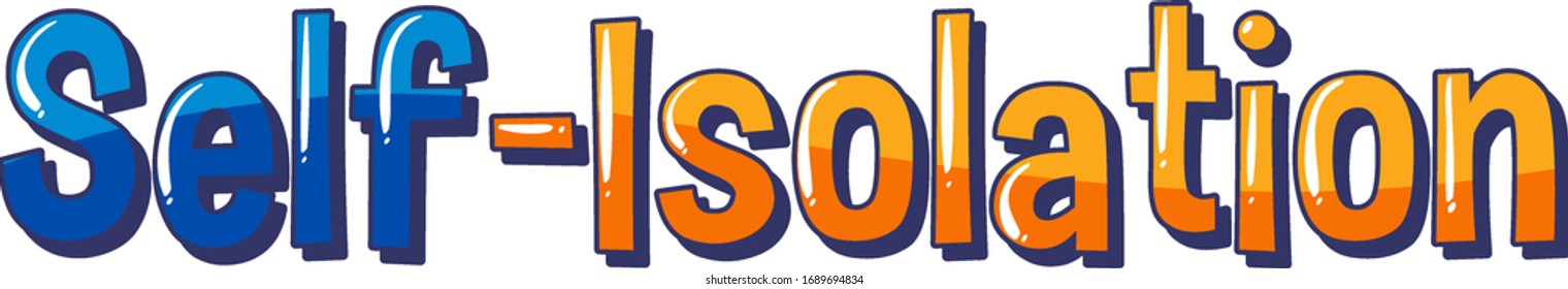 Font design for word self-isolation on white background illustration