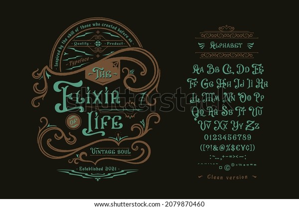 Font The Elixir of Life.Craft retro vintage\
typeface design. Graphic display alphabet. Fantasy type letters.\
Latin characters, numbers. Vector illustration. Old badge, label,\
logo template.\
