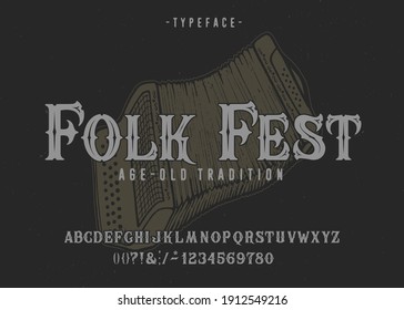 Font Folk Fest. Craft retro vintage typeface design. Graphic display alphabet. Fantasy type letters. Latin characters, numbers. Vector illustration. Old badge, label, logo template.