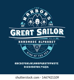 Font Great Sailor. Craft retro vintage typeface design. Fashion graphic display alphabet. Pop modern vector letters. Latin characters numbers. Vector illustration old badge label logo tee template. 