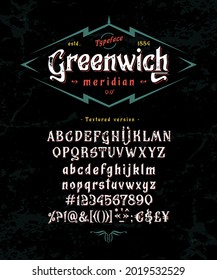 Font Greenwich. Craft retro vintage typeface design. Graphic display alphabet. Fantasy type letters. Latin characters, numbers. Vector illustration. Old badge, label, logo template.

