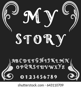 Font Hand drawn vector script ornaments calligraphic Alphabet typeface,vector,labels,illustration,letters,grunge,graphics my story