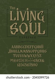 Font The Living Soul. Craft retro vintage typeface design. Graphic display alphabet. Fantasy type letters. Latin characters, numbers. Vector illustration. Old badge, label, logo, print template.
