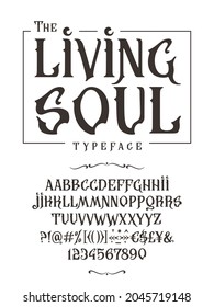 Font The Living Soul. Craft retro vintage typeface design. Graphic display alphabet. Fantasy type letters. Latin characters, numbers. Vector illustration. Old badge, label, logo, print template.