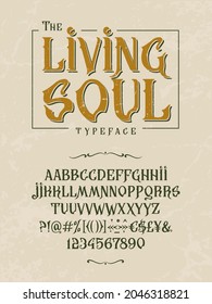 Font The Living Soul. Craft retro vintage typeface design. Graphic display alphabet. Fantasy type letters. Latin characters, numbers. Vector illustration. Old badge, label, logo, print template.