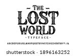Font The Lost World. Craft retro vintage typeface design. Graphic display alphabet. Fantasy type letters. Latin characters, numbers. Vector illustration. Old badge, label, logo template.

