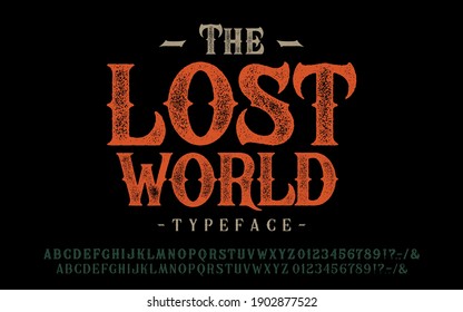 Font The Lost World. Craft retro vintage typeface design. Graphic display alphabet. Fantasy type letters. Latin characters, numbers. Vector illustration. Old badge, label, logo template.