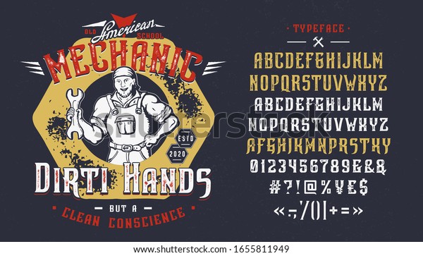 Font Mechanic Dirty Hands. Craft retro vintage\
typeface design. Graphic display alphabet. Fantasy type letters.\
Latin characters and numbers. Vector illustration. Old badge,\
label, logo template.