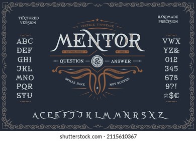 Font Mentor. Craft retro vintage typeface design. Graphic display alphabet. Fantasy type letters. Latin characters, numbers. Vector illustration. Old badge, label, logo template.	

