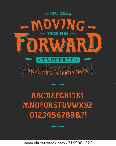 Font Moving Forward. Vintage typeface design. Graphic display alphabet. Fantasy type letters. Latin characters, numbers, accent marks. Vector illustration. Old badge, label, logo template.
