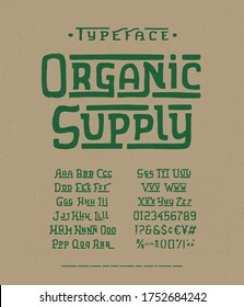 Font Organic Supply. Hand crafted typeface design. Handmade  alphabet type. Textured background. Doodle vector letters and numbers. Ecology template logo, label, badge.