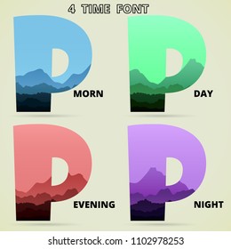 Font P wild view with mountain and forest. 4 tone color blue green red purple. Meaning morning day evening night 4 time in 24 hour.