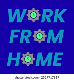 The font says Work from Home with a gear icon, creating a feel of productivity and remote work. This design is suitable for projects related to business, technology, remote working, t-shirts, stickers