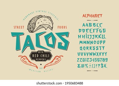 Font Tacos. Craft retro vintage typeface design. Graphic display alphabet. Fantasy type letters. Latin characters, numbers. Vector illustration. Old badge, label, logo template.