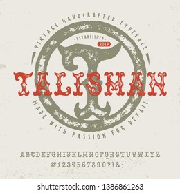 Font Talisman. Hand crafted retro typeface design. Handmade  lettering. Vintage display alphabet. Vector graphic illustration old badge label logo template.