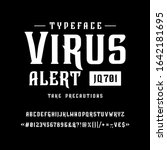 Font Virus alert. Craft retro vintage typeface design. Graphic display alphabet. Fantasy style letters. Latin characters and numbers. Vector illustration. Old badge, label, logo template.
