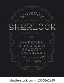 Font Whiskey from Sherlock. Hand crafted retro typeface design. Handmade  lettering. Vintage display alphabet. Vector graphic illustration old badge label logo template.