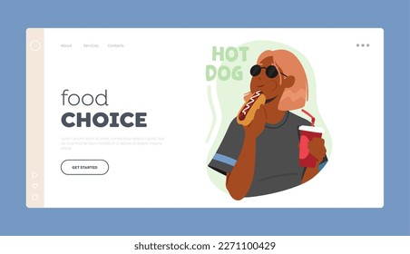 Food Choice Landing Page Template. Woman Enjoying Delicious Hot Dog And Sipping Soda. Young Relaxed Female Character with Fast Food And Beverage. Cartoon People Vector Illustration