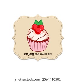 Food, confectionery, sweets. Enjoy the sweet life. Cupcake Bakery Label