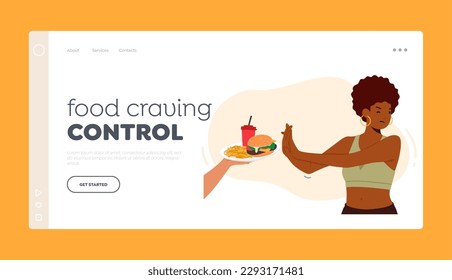 Food Craving Control Landing Page Template. Woman Character Confidently Declined The Unhealthy Foods Offered To Her Choosing To Prioritize Her Health And Well-being. Cartoon People Vector Illustration