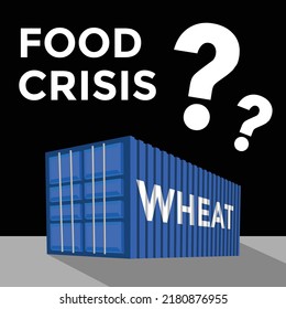 food crisis, cargo containter with wheat inscription, question marks, vector illustration 