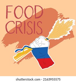 FOOD CRISIS. Food shortage. Ukrainian wheat in Russian fist. Russian  robbery of Ukrainian grain. World starvation. War in Ukraine concept. Vector illustration