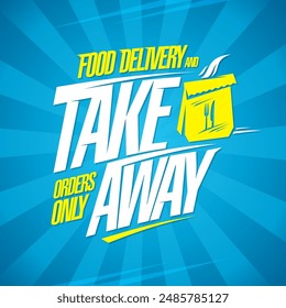 Food delivery and take away food, vector banner of sign template