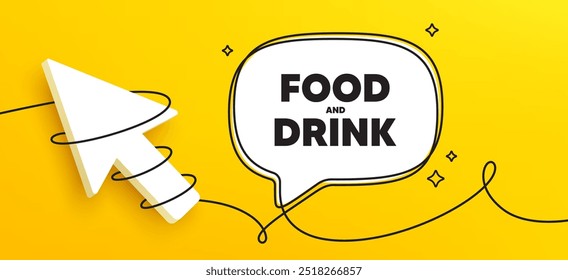 Food and Drink tag. Continuous line chat banner. Kitchen food offer. Restaurant menu. Food and Drink speech bubble message. Wrapped 3d cursor icon. Vector