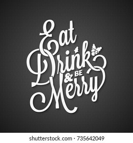 Food and drink vintage lettering. Eat drink and be merry background