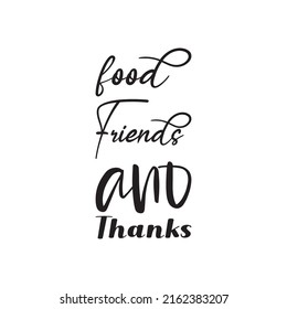 food friends and thanks black letter quote