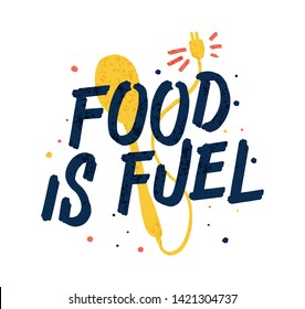 Food is fuel. Bright colored letters with spoon, exercise, healthy food. Modern hand drawn lettering. Colourful lettering for postcards and banners. Motivational calligraphy poster. Stylish font.