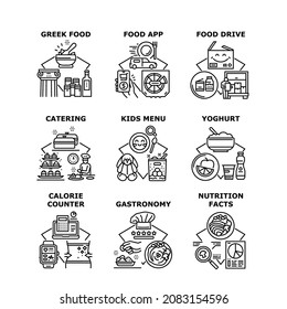 Food Gastronomy Set Icons Vector. Nutrition Facts. Calorie Counter. Food Drive, App. Greek. Kids Menu. Catering Service. Yoghurt. Concept Black Illustration