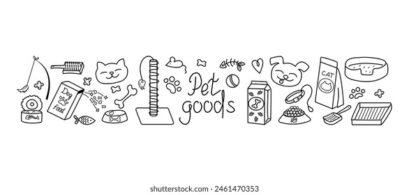 Food, goods pets. Hand drawn icons, doodles. Products for the care and feeding of cats and dogs, toys for animals. Hand lettering. Concept for promoting pet products.