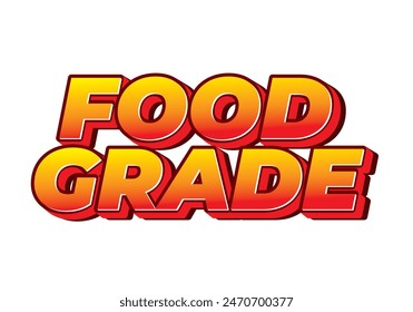 Food grade. Text effect design in 3D style with good colors