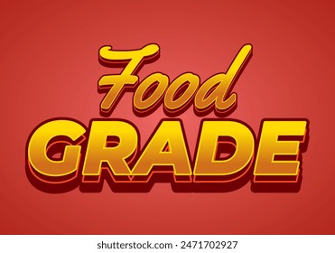 Food grade. Text effect design in 3D style with good colors